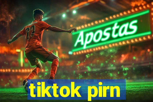 tiktok pirn